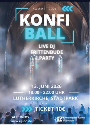 Konfiball am 13 Juni um 18Uhr. ORT: Lutherkirche am Stadtpark. Tikets 10€
